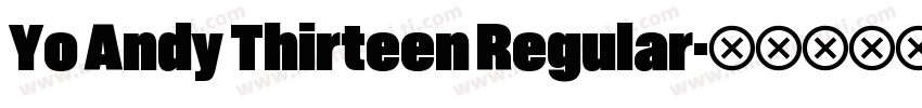 Yo Andy Thirteen Regular字体转换